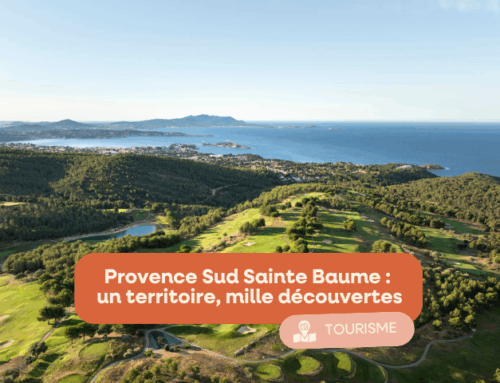 Provence Sud Sainte Baume : un territoire, mille découvertes
