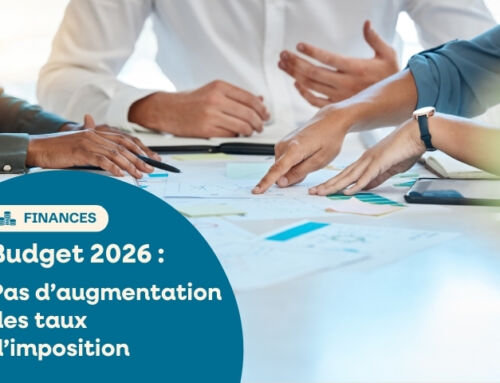 Budget 2026 : pas d’augmentation des taux d’imposition