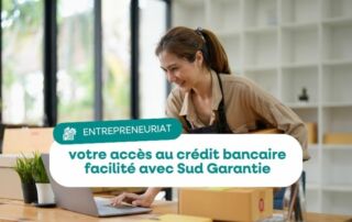Sud Garantie, l'accès au crédit facilité pour les entrepreneurs