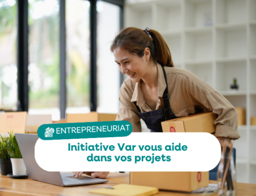 Entrepreneurs : faites-vous aider dans vos projets avec Initiative Var